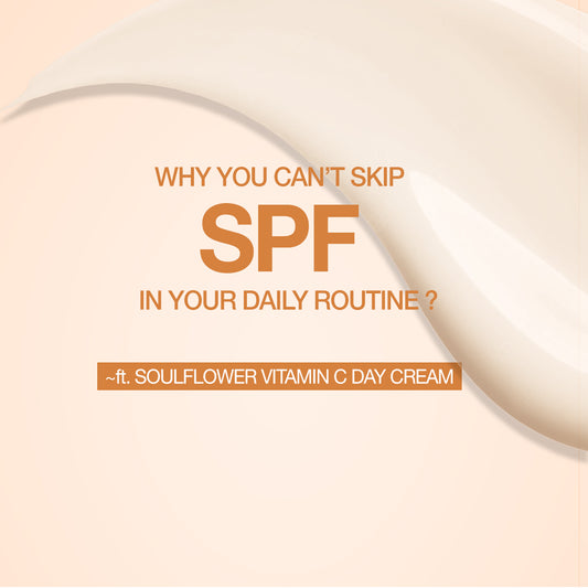 Why you can't skip SPF in your daily routine?