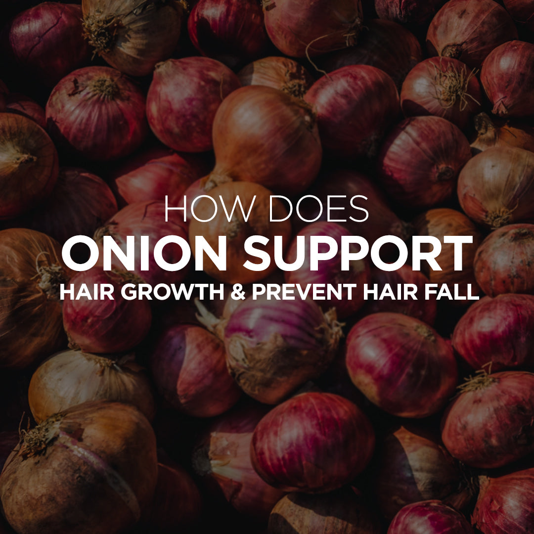 How Does Onion Support Hair Growth & Prevent Hair Fall