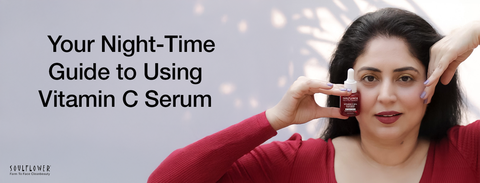How to Use Vitamin C Serum on Face at Night: A Step-by-Step Guide