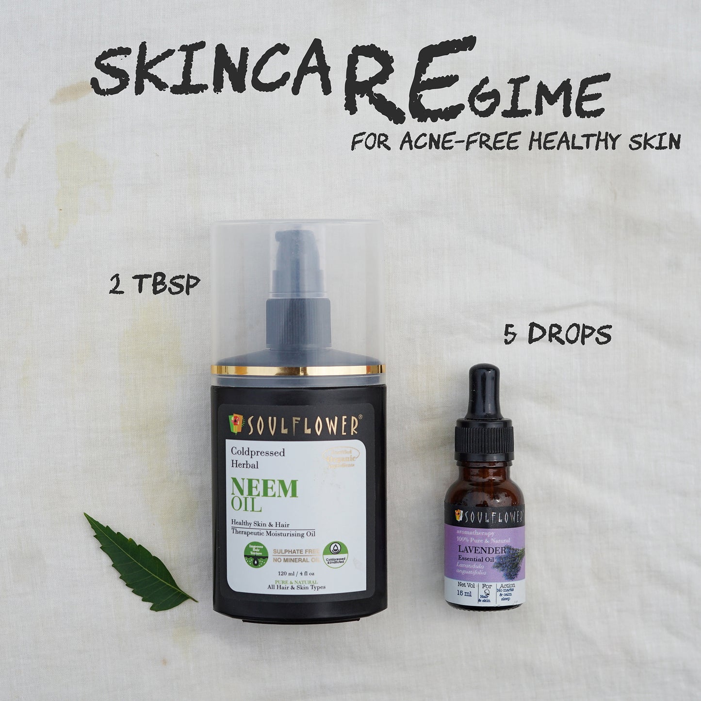 Skincare regime for acne free healthy skin including Cold pressed Neem Oil 